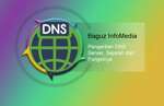 Pengertian DNS Server, Sejarah dan Fungsinya