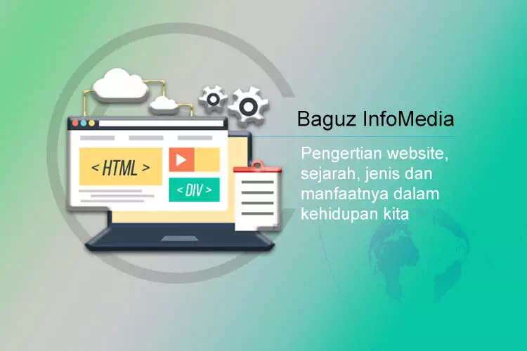 Pengertian Website, Sejarah, Jenis Dan Manfaat Untuk Kita | Baguz InfoMedia