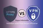 Perbedaan proxy dengan VPN server, mana yang terbaik?